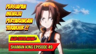 PERSIAPAN MENUJU PERTARUNGAN TERAKHIR - SHAMAN KING (2021) EPISODE 49