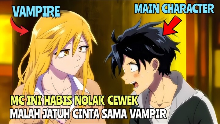 MC Ini Nolak Cewek Di Sekolah Malah Jatuh Cinta Sama Vampir | Anime Comedi Romantis supernatural