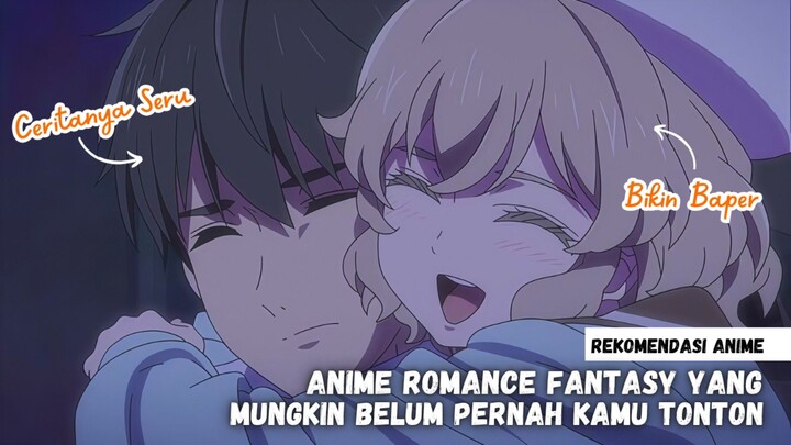 Rekomendasi anime romance fantasy yang ceritanya seru dan bikin baper