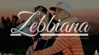 Zebbiana - Skusta Clee | Jen Cee (Cover)