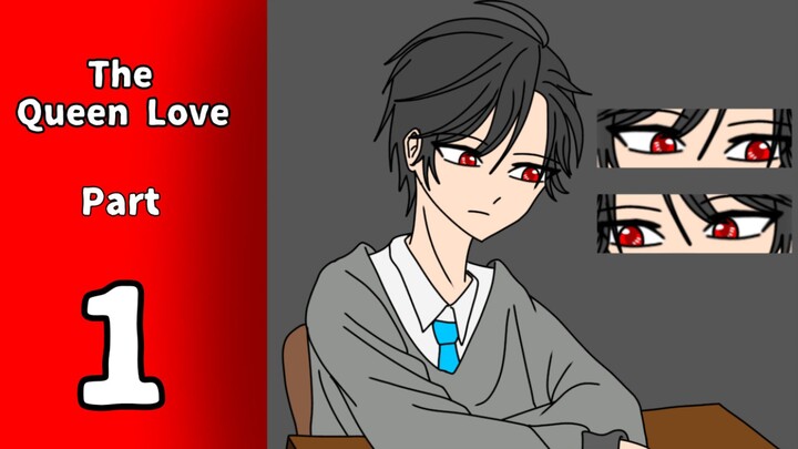 The Queen Love [PART 1]~