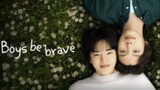 Boys Be Brave! (2024) Episode 4 English sub