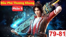 【4K】 Đấu Phá Thương Khung Phần 5 - Tập 79-80-81