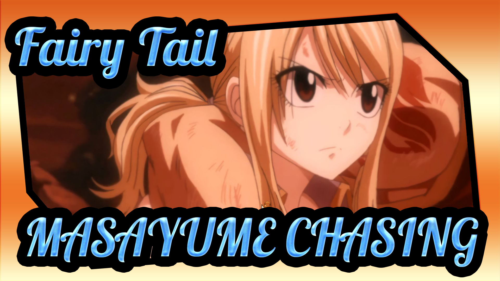 Fairy Tail]MASAYUME CHASING - Bilibili