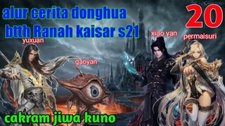 Batle Through The Heavens S21 Part 20 Ranah Kaisar : Cakram Jiwa Kuno