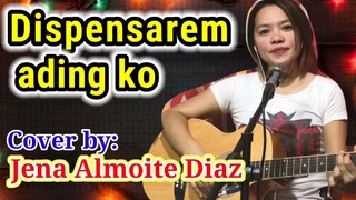 DISPENSAREM ADINGKO (Cover by Jena Almoite Diaz/Mommy Jeng)