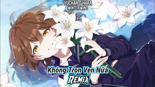 Nightcore - Không Trọn Vẹn Nữa (Ciray Remix) - Châu Khải Phong