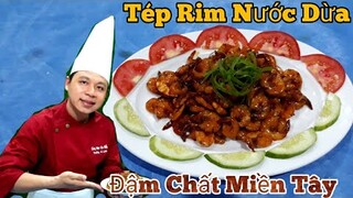 Cách Làm Món " Tép Rim Nước Dừa ||  Siêu Ngon Như Mẹ Nấu