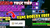 🔴LIVE - Blox Fruit | Tặng 100.000 Robux Miễn Phí Và Code x2 EXP, Trái Ác Quỷ Mới Nhất Cho Anh Em