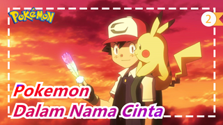 Pokemon|【Ash&Dawn】Apakah Kamu Masih Bersedia Dalam Nama Cinta?_2