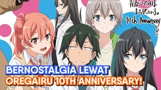 Sudah 10 Tahun Sejak Pertama Kali Oregairu Tayang! (Bahas Oregairu)