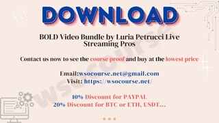 [WSOCOURSE.NET] BOLD Video Bundle by Luria Petrucci Live Streaming Pros