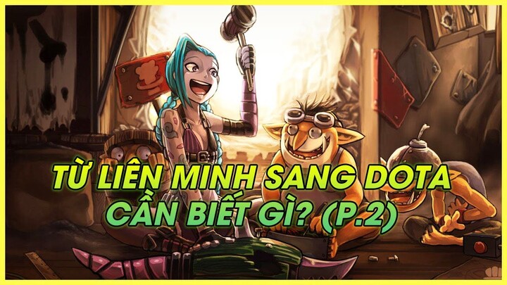 NHỮNG ĐIỀU DÂN CHƠI LIÊN MINH CẦN BIẾT TRƯỚC KHI TẬP CHƠI DOTA 2 (P.2) | HƯỚNG DẪN TÂN THỦ