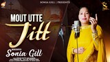 Mout Utte Jitt - (Official Video) | Worshipers Sonia Gill | New Masih Song | Masih Geet 2023
