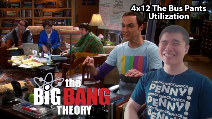 The Big Bang Theory 4x12- The Bus Pants Utilization Reaction!
