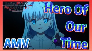 [Hero Of Our Time] AMV