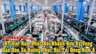 B Nhật Sản Xuất Tại Việt Nam Phục Hồi Nhanh Hơn Kỳ Vọng, Dẫn Đầu Đông Nam Á