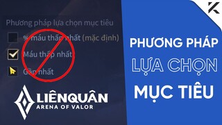 Phương Pháp Lựa Chọn Mục Tiêu Hiệu Quả Nhất trong Liên Quân Mobile Mà Không Phải Ai Cũng Biết