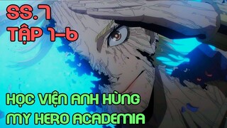 " Học Viện Anh Hùng : Mùa 7 Tập 1-6 " My Hero Academia | Review Phim Anime Hay