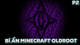 Bí Ẩn Lớn Nhất Của Minecraft - OldRoot Phần 2