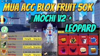 Mua Acc Blox Fruits 50K Có Trái Leopard Và Mochi V2 , Yoru Vĩnh Viễn