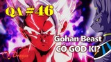 [QA#46]. Goku hiện bao nhiêu tuổi? Sức mạnh thật sự của Beerus!