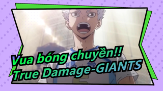 Vua bóng chuyền!!|True Damage-GIANTS(Shoyo Hinata/Korai Hoshiumi/Yaku Morisuke/Yu Nishinoya)