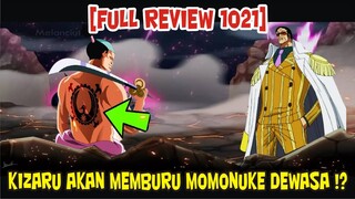 [FULL REVIEW 1021] KODE KERAS PERGERAKAN MARIINE !? KIZARU AKAN MEMBURU MOMONOSUKE DEWASA !?