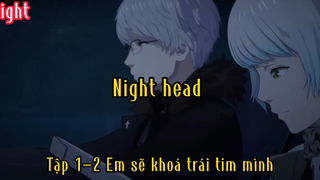 night head_Tập 1 P2 Em sẽ khoá trái tim mình