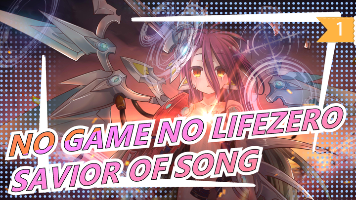 [NO GAME NO LIFE ZERO]SAVIOR OF SONG_1