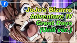 [JoJo's Bizarre Adventure IV/MAD] Great Days(Unit ver.)_1