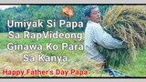 Umiyak si Papa sa Videong Ginawa Ko 😁❤️ Happy Father's Day Papa❤️(Kill eye)