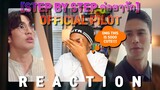 STEP BY STEP ค่อยๆรัก OFFICIAL PILOT REACTION | I'M SO PROUD OF @uppoompat!