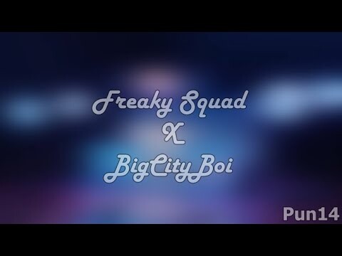 Freaky Squad X BigCityBoi