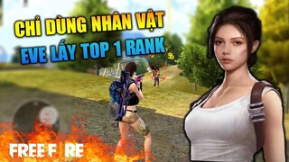 [Garena Free Fire] Chỉ dùng nhân vật Eve lấy Top 1 | TTD