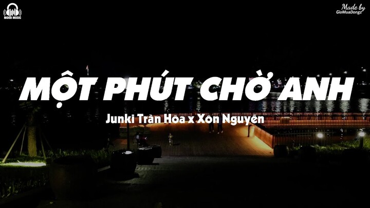 Một Phút Chờ Anh - Junki Trần Hòa x Xôn Nguyễn「Lyrics Video」