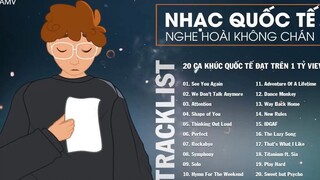 20 CA KHÚC QUỐC TẾ ĐẠT TRÊN 1 TỶ VIEW NGHE HOÀI KHÔNG CHÁN _ 45