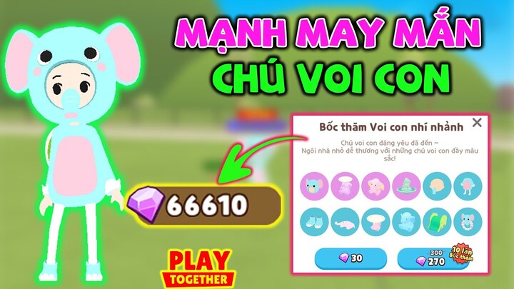 Play Together | Nhân Phẩm Quay Đồ "CHÚ VOI CON Ở BẢN ĐÔN" | MạnhCFM Gaming