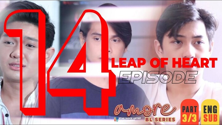 AMORE - EPISODE 14 (PART 3 OF 3) | LEAP OF HEART | ENG SUB