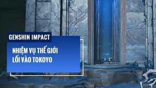 Lối vào Tokoyo | Nhiệm vụ thế giới | Genshin Impact