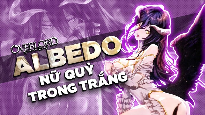 Tổng Quản Thủ Vệ Tầng Albedo Nữ Quỷ Trong Trắng - Seri Thủ Vệ Tầng Part.1 - Anime OverLord