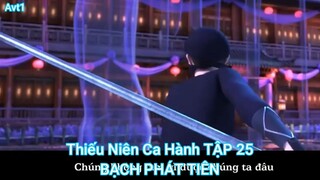 Thiếu Niên Ca Hành TẬP 25-BẠCH PHÁT TIÊN