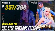 【Dubu Xiao Yao】 S1 EP 357 - One Step Towards Freedom | 1080P