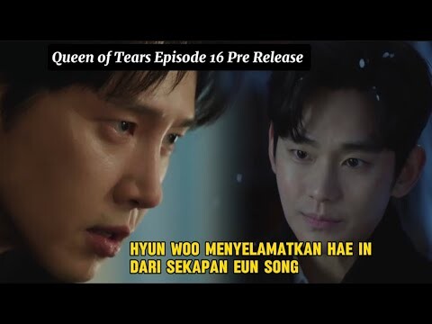 Queen of Tears Episode 16 Pre Release ~ Hyun Woo Menyelamatkan Hae In Dari Eun Seong