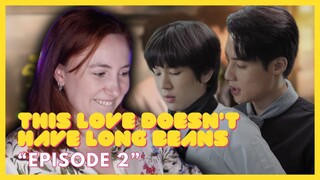 This Love Doesn't Have Long Beans (รักนี้ไม่มีถั่วฝักยาว) | Episode 2 | MireiaTV Reaction Video