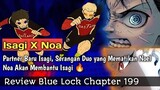 Duo Mematikan, Partner Baru Isagi🔥° Review Manga Blue Lock Chapter 199