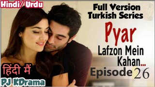 Pyaar Lafzon Mein Kahan Full Episode- 26 (Urdu/Hindi Dubbed) Eng-Sub #Turkish Drama #PJKdrama #2023