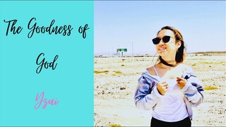 Goodness of God | Jenn Johnson | Yzai Racho (cover)