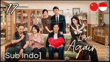 Love Again (2025) – Eps. 17 [Sub Indo]