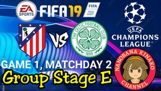 FIFA 19: UEFA Champions League | Atlético Madrid 🇪🇸 VS 🏴󠁧󠁢󠁳󠁣󠁴󠁿 Celtic (Group E)